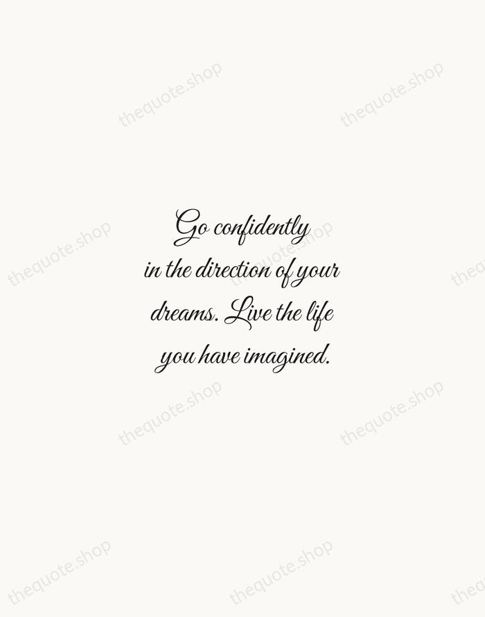 Go confidently in the direction of your dreams. Live the life you… — Henry David Thoreau — Script Whisper