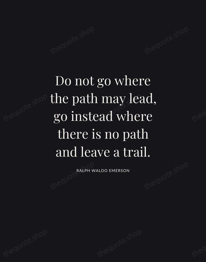 Do not go where the path may lead, go instead where there… — Ralph Waldo Emerson | Printable Wall Art — Midnight Serif