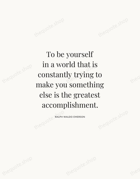 To be yourself in a world that is constantly trying to make… — Ralph Waldo Emerson | Printable Wall Art — Atelier Serif