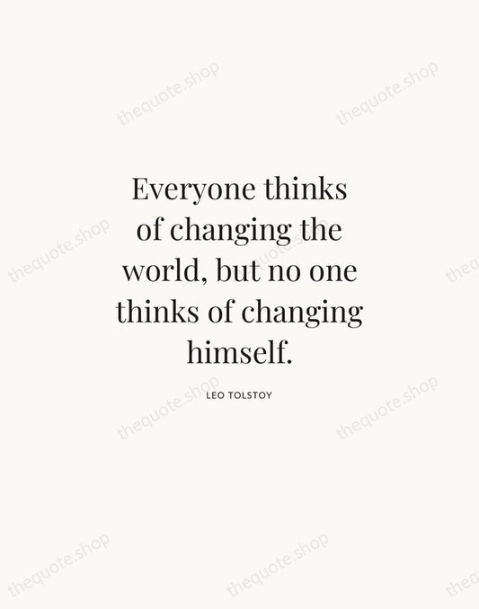Everyone thinks of changing the world, but no one thinks of changing… — Leo Tolstoy | Printable Wall Art — Atelier Serif