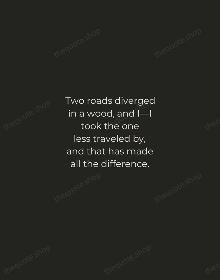 Two roads diverged in a wood, and I—I took the one less… — Robert Frost — Tracked Caps Unsigned