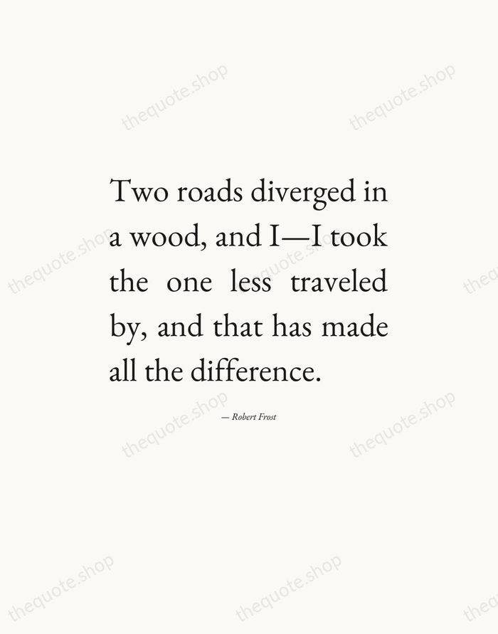 Two roads diverged in a wood, and I—I took the one less… — Robert Frost — Editorial Justified