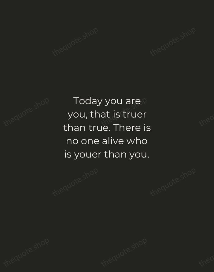 Today you are you, that is truer than true. There is no… — Dr. Seuss — Tracked Caps Unsigned