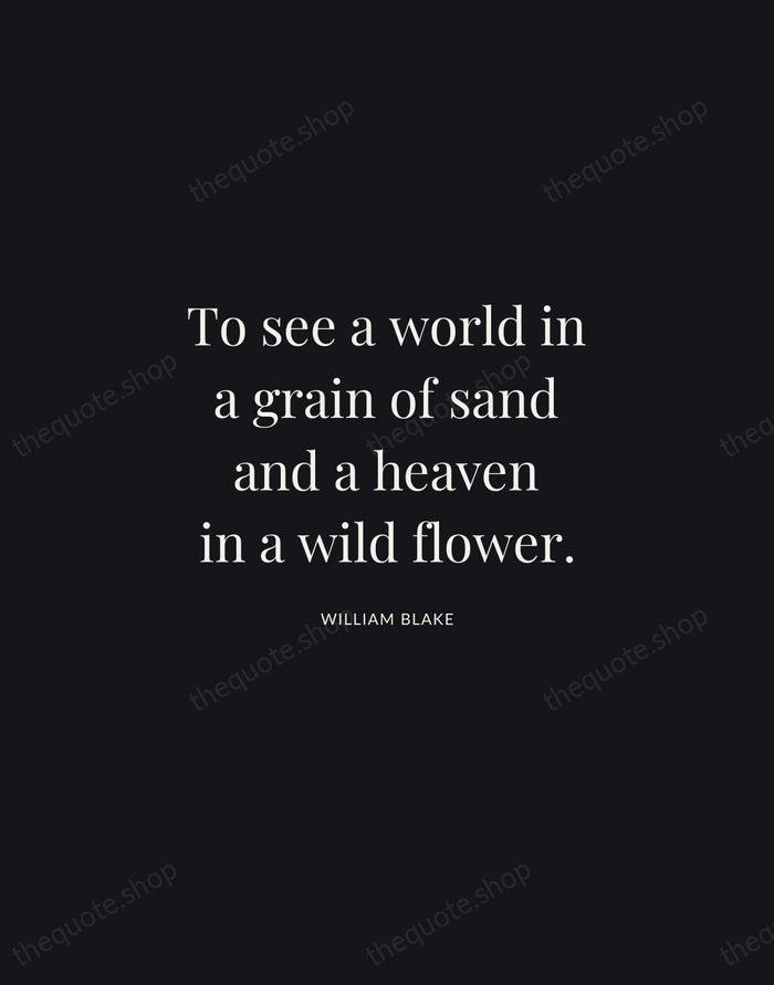 To see a world in a grain of sand and a heaven… — William Blake | Printable Wall Art — Midnight Serif