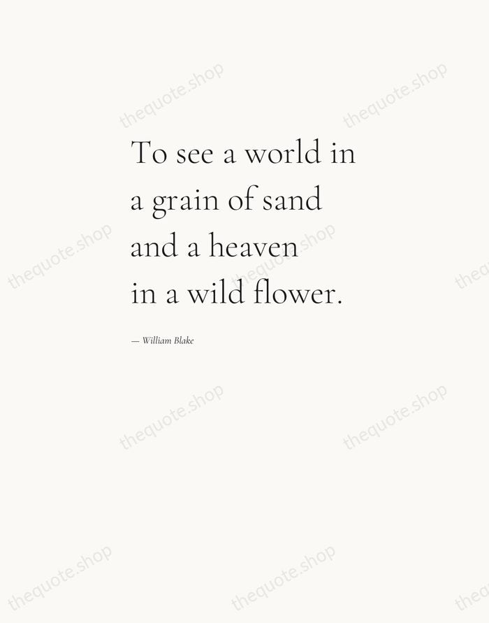 To see a world in a grain of sand and a heaven… — William Blake — Editorial Left Serif