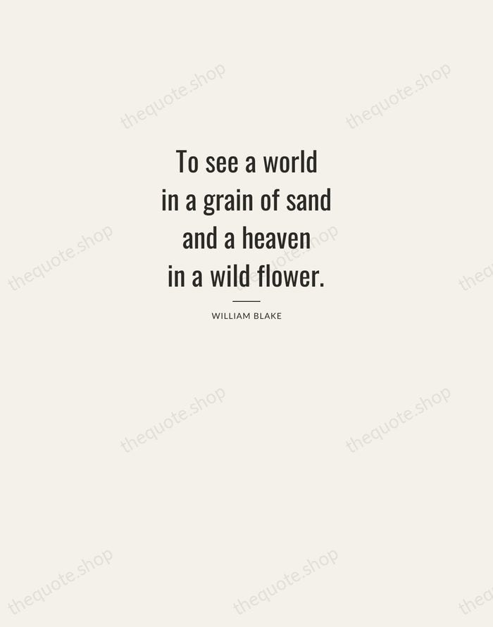 To see a world in a grain of sand and a heaven… — William Blake — Letterpress Caps