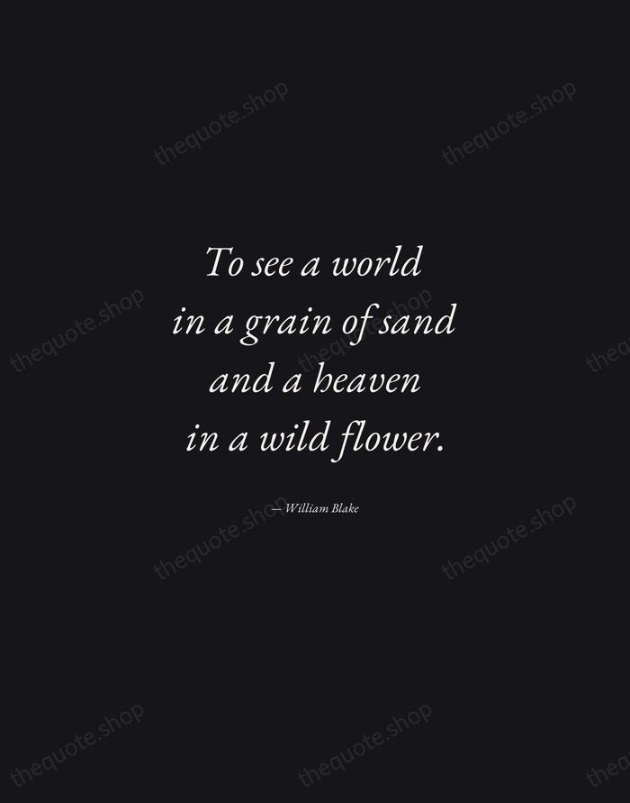 To see a world in a grain of sand and a heaven… — William Blake — Manuscript Italic