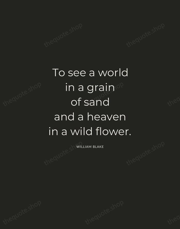To see a world in a grain of sand and a heaven… — William Blake — Charcoal Sans