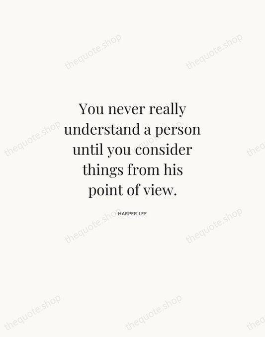 You never really understand a person until you consider things from his… — Harper Lee | Printable Wall Art — Atelier Serif