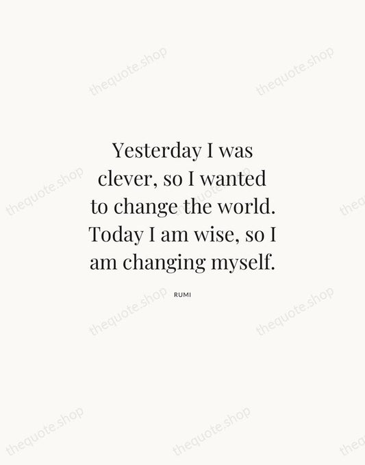 Yesterday I was clever, so I wanted to change the world. Today… — Rumi | Printable Wall Art — Atelier Serif