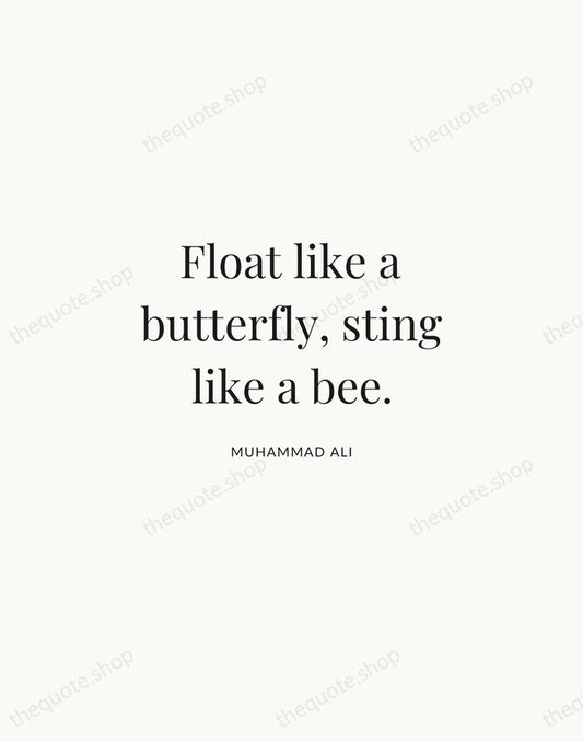 Float like a butterfly, sting like a bee. — Muhammad Ali | Printable Wall Art — Atelier Serif
