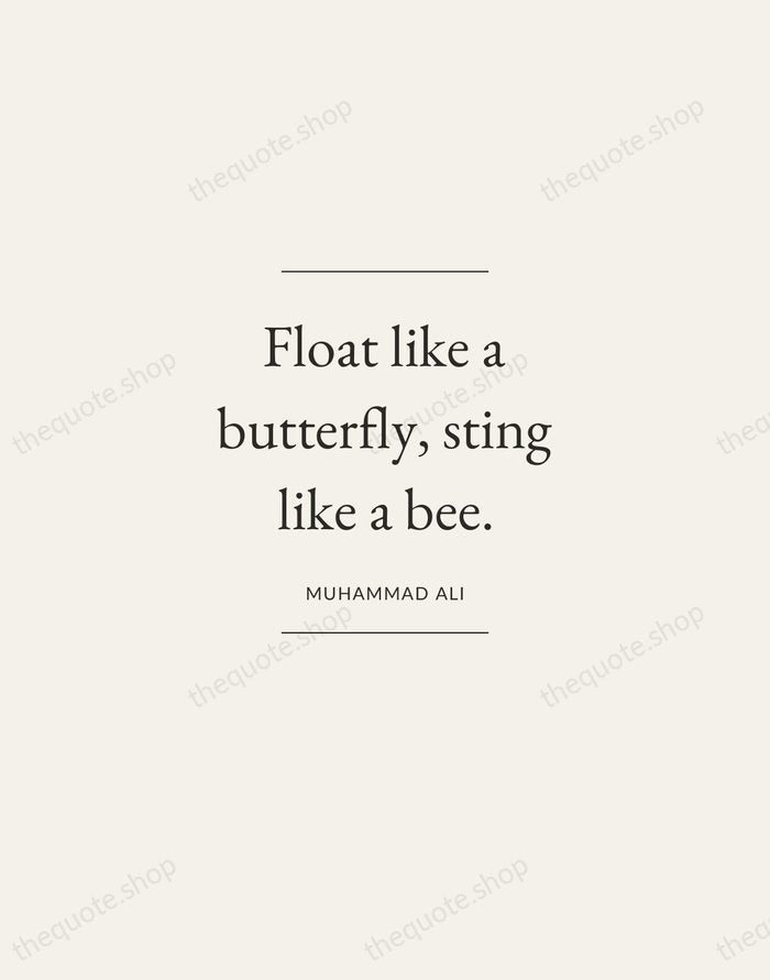 Float like a butterfly, sting like a bee. — Muhammad Ali — Gallery Frame