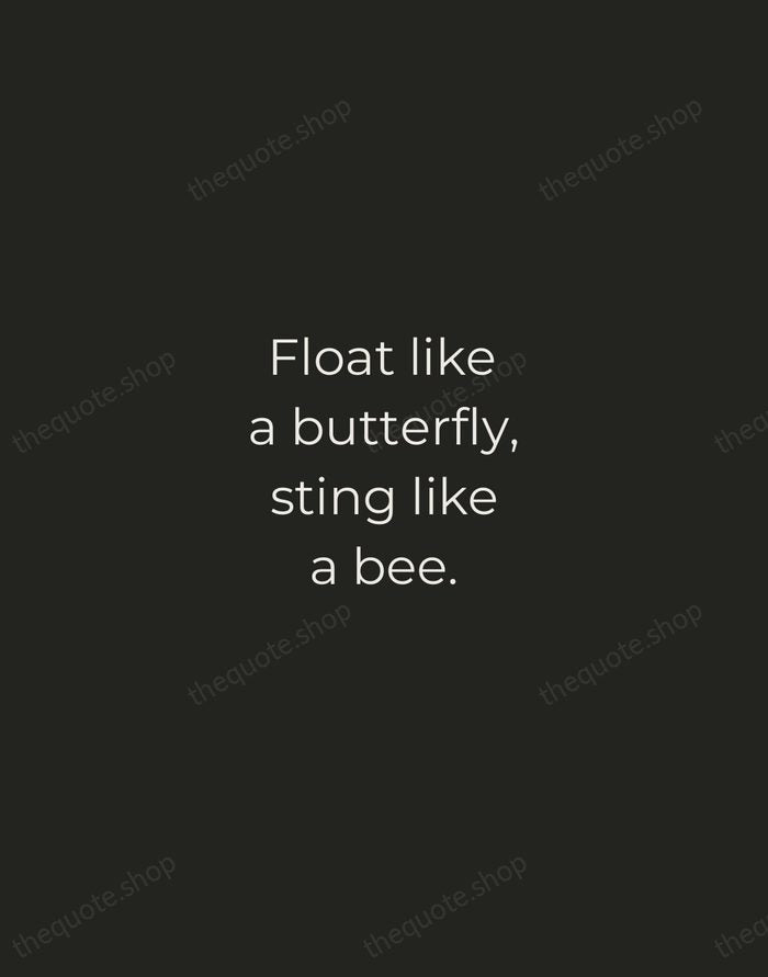 Float like a butterfly, sting like a bee. — Muhammad Ali — Tracked Caps Unsigned