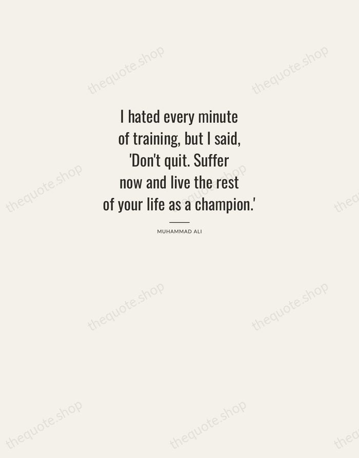 I hated every minute of training, but I said, 'Don't quit. Suffer… — Muhammad Ali — Letterpress Caps