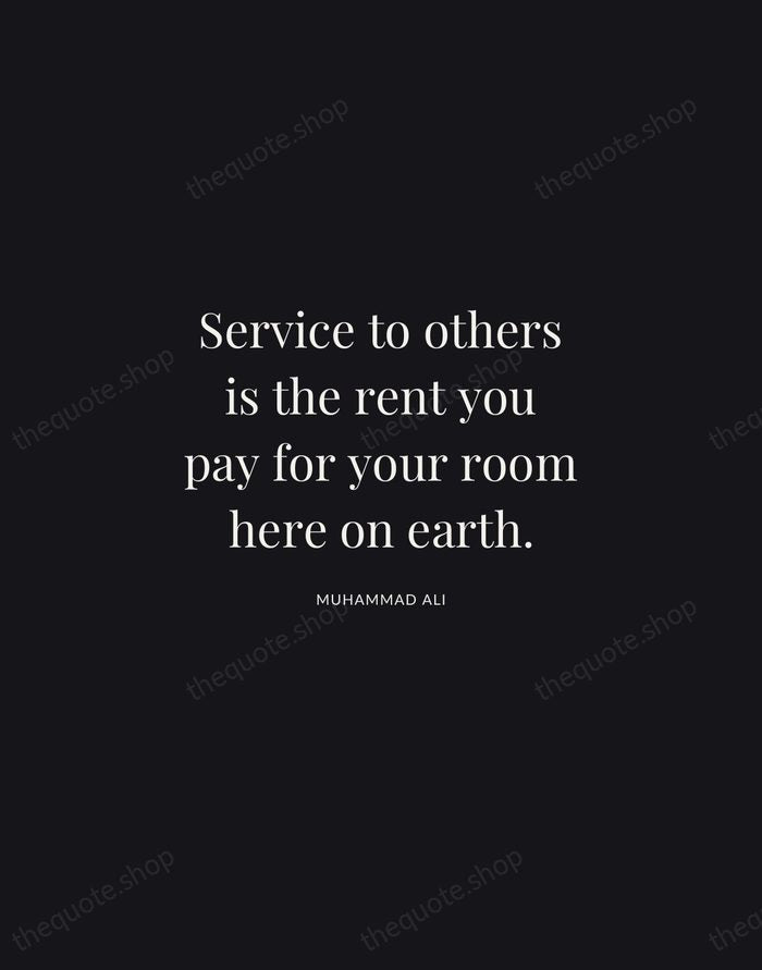 Service to others is the rent you pay for your room here… — Muhammad Ali | Printable Wall Art — Midnight Serif