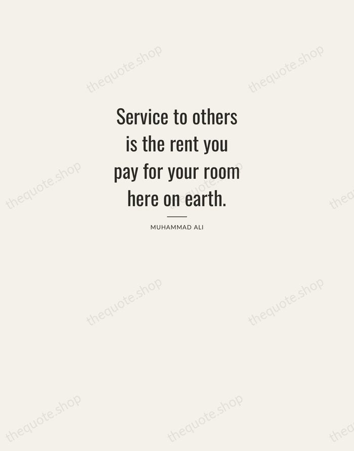 Service to others is the rent you pay for your room here… — Muhammad Ali — Letterpress Caps