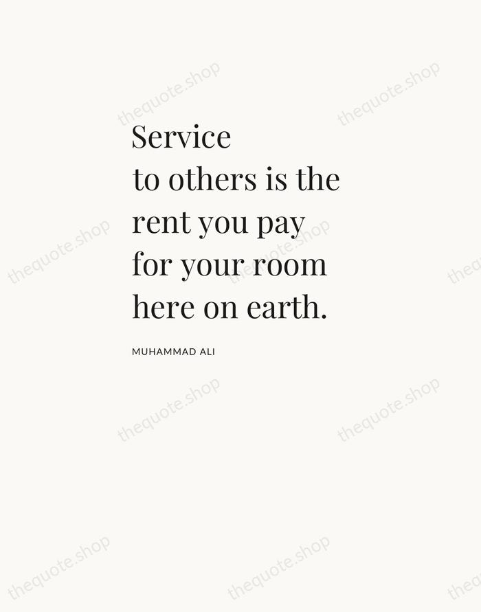 Service to others is the rent you pay for your room here… — Muhammad Ali — Asymmetric Left