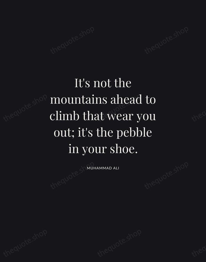 It's not the mountains ahead to climb that wear you out; it's… — Muhammad Ali | Printable Wall Art — Midnight Serif