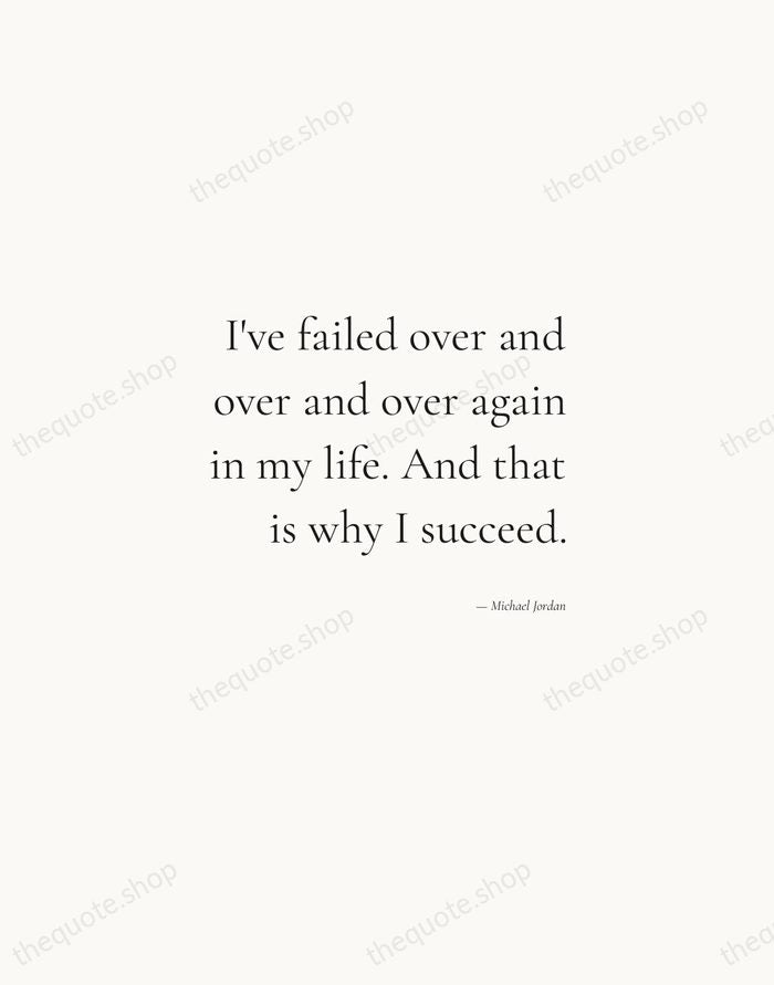 I've failed over and over and over again in my life. And… — Michael Jordan — Soft Serif Right