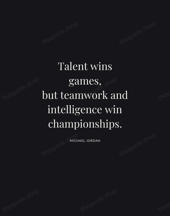 Talent wins games, but teamwork and intelligence win championships. — Michael Jordan | Printable Wall Art — Midnight Serif