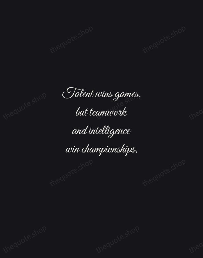 Talent wins games, but teamwork and intelligence win championships. — Michael Jordan — Night Script