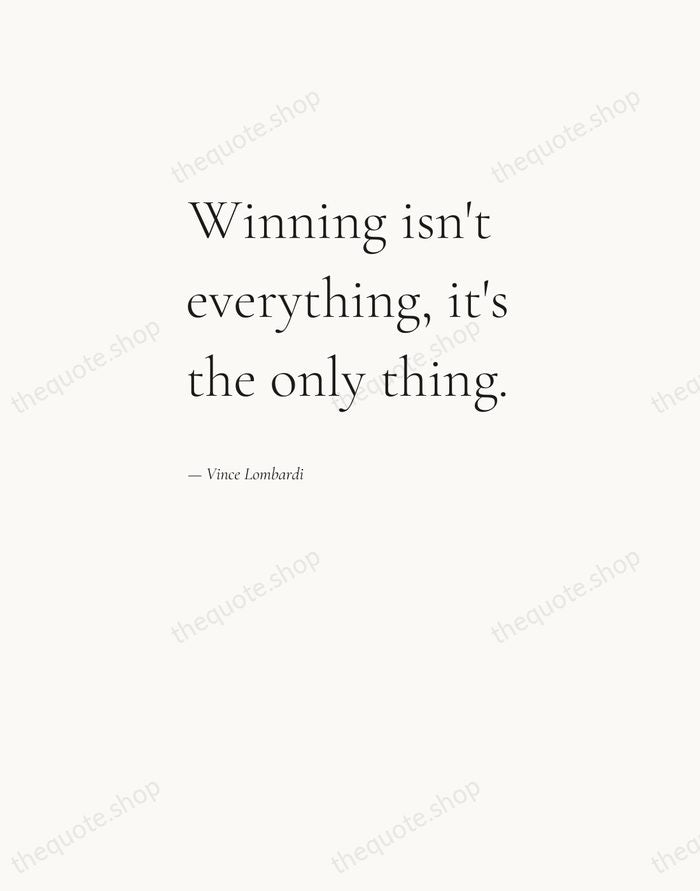 Winning isn't everything, it's the only thing. — Vince Lombardi — Editorial Left Serif