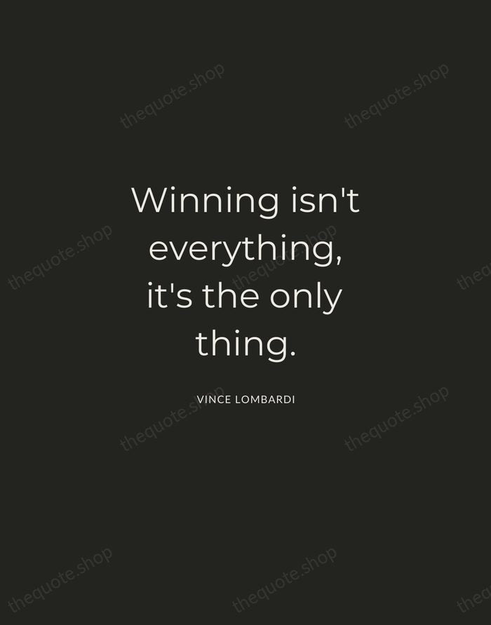 Winning isn't everything, it's the only thing. — Vince Lombardi — Charcoal Sans