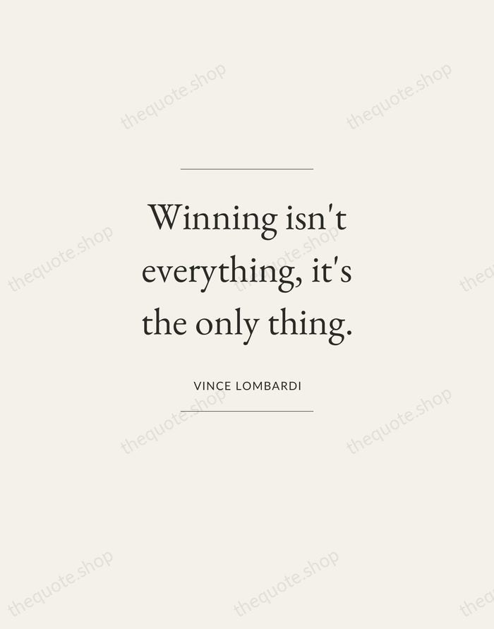 Winning isn't everything, it's the only thing. — Vince Lombardi — Gallery Frame
