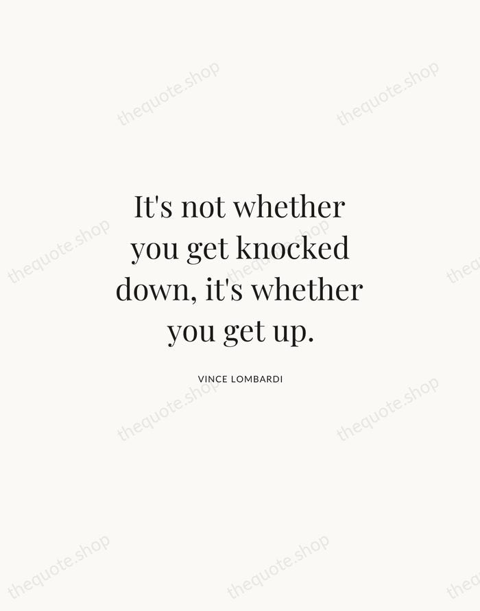 It's not whether you get knocked down, it's whether you get up. — Vince Lombardi | Printable Wall Art — Atelier Serif