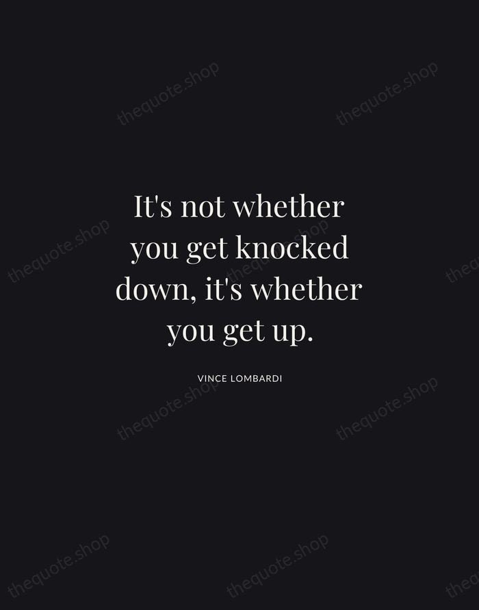 It's not whether you get knocked down, it's whether you get up. — Vince Lombardi | Printable Wall Art — Midnight Serif