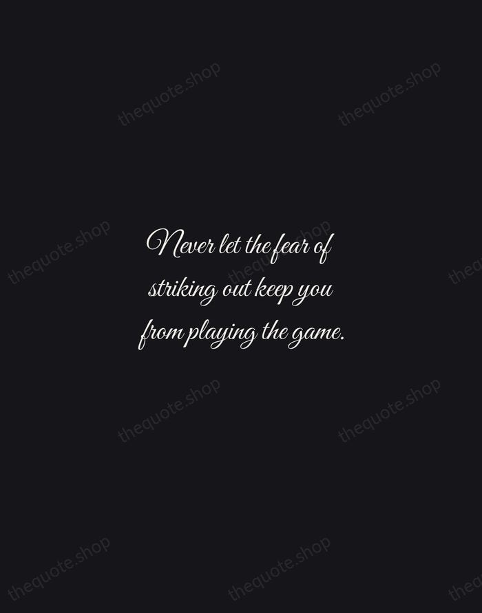 Never let the fear of striking out keep you from playing the… — Babe Ruth — Night Script