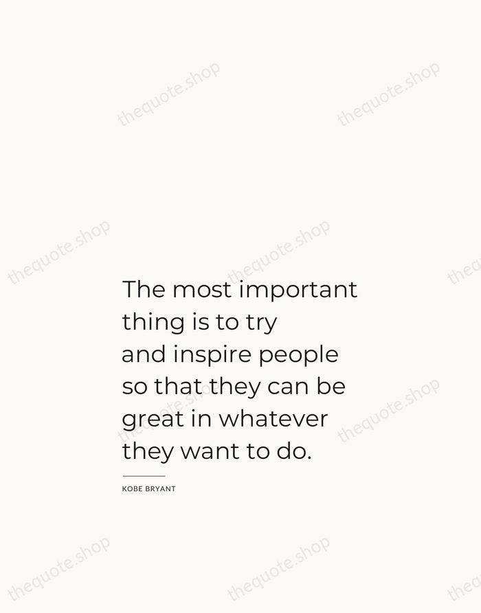 The most important thing is to try and inspire people so that… — Kobe Bryant — Studio Left