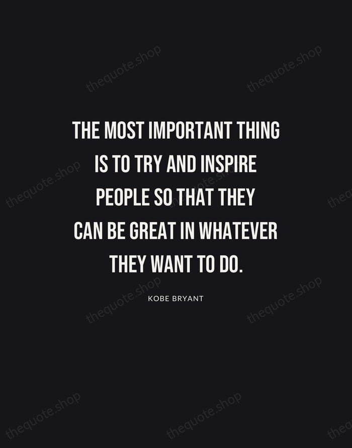The most important thing is to try and inspire people so that… — Kobe Bryant | Printable Wall Art — Poster Condensed