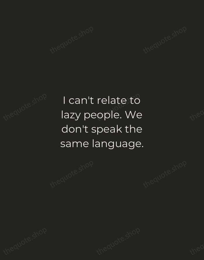 I can't relate to lazy people. We don't speak the same language. — Kobe Bryant — Tracked Caps Unsigned