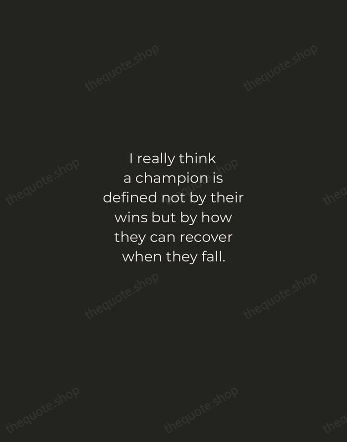 I really think a champion is defined not by their wins but… — Serena Williams — Tracked Caps Unsigned