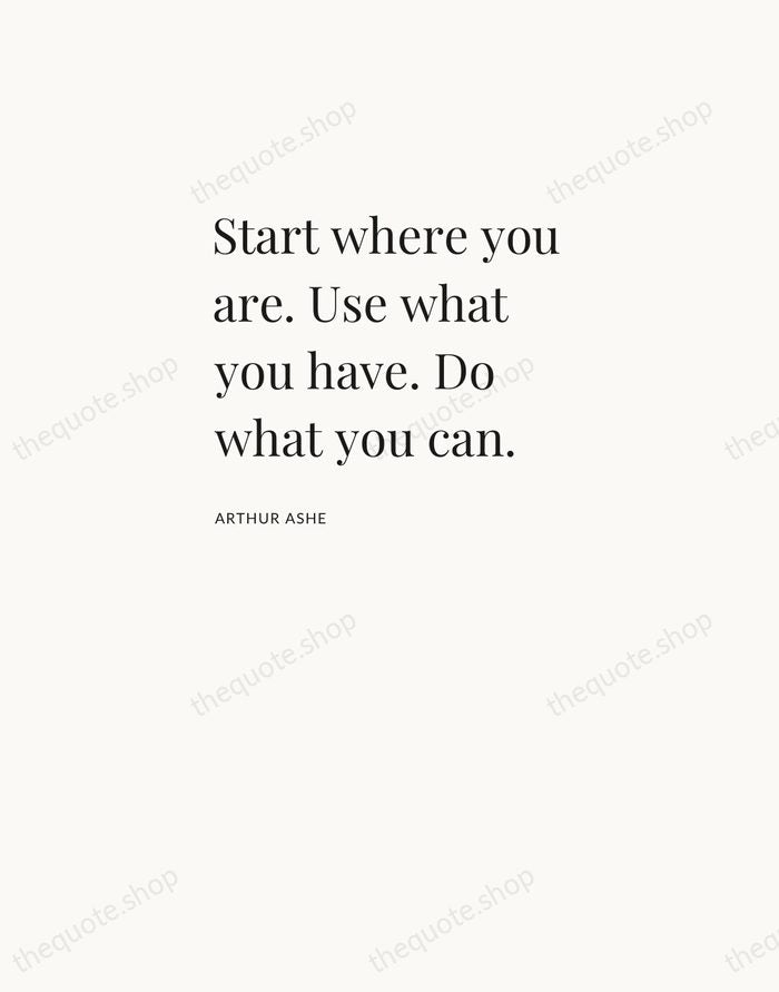 Start where you are. Use what you have. Do what you can. — Arthur Ashe — Asymmetric Left