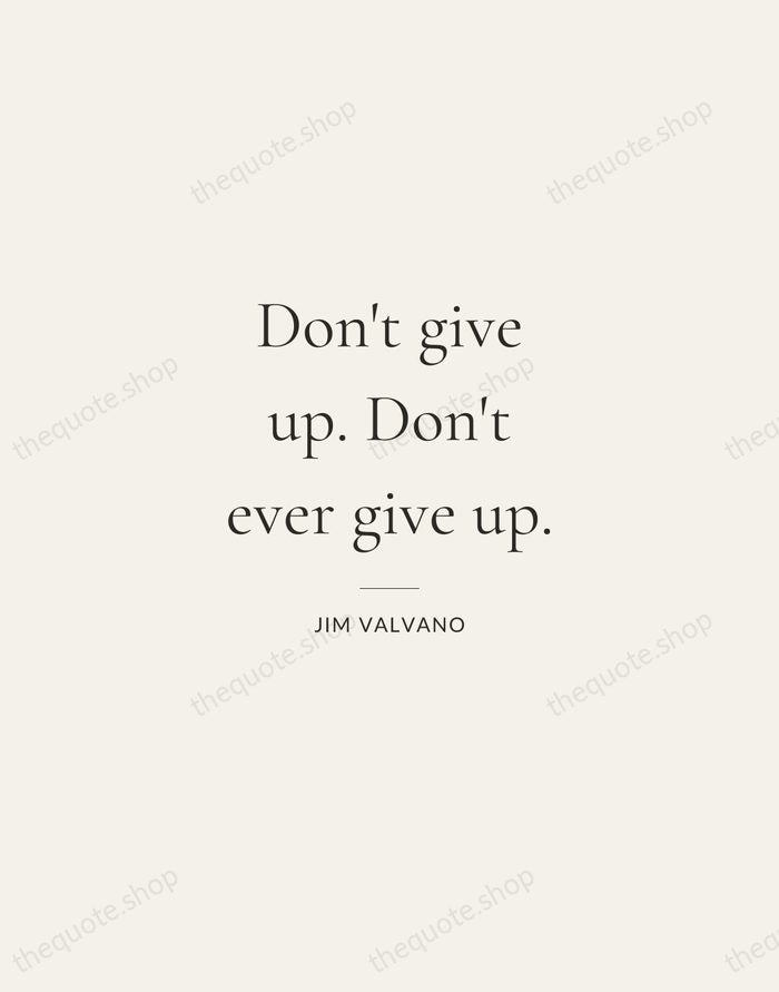 Don't give up. Don't ever give up. — Jim Valvano — Gallery Rule