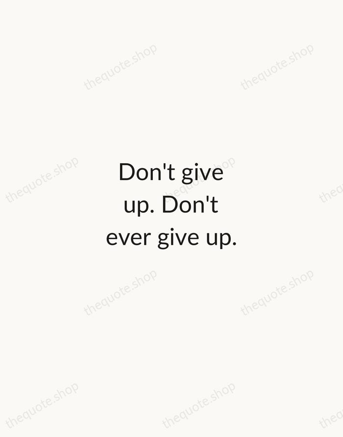 Don't give up. Don't ever give up. — Jim Valvano — Minimal Unsigned