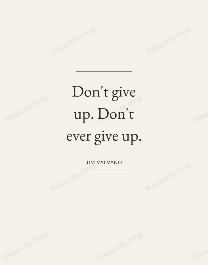 Don't give up. Don't ever give up. — Jim Valvano — Gallery Frame