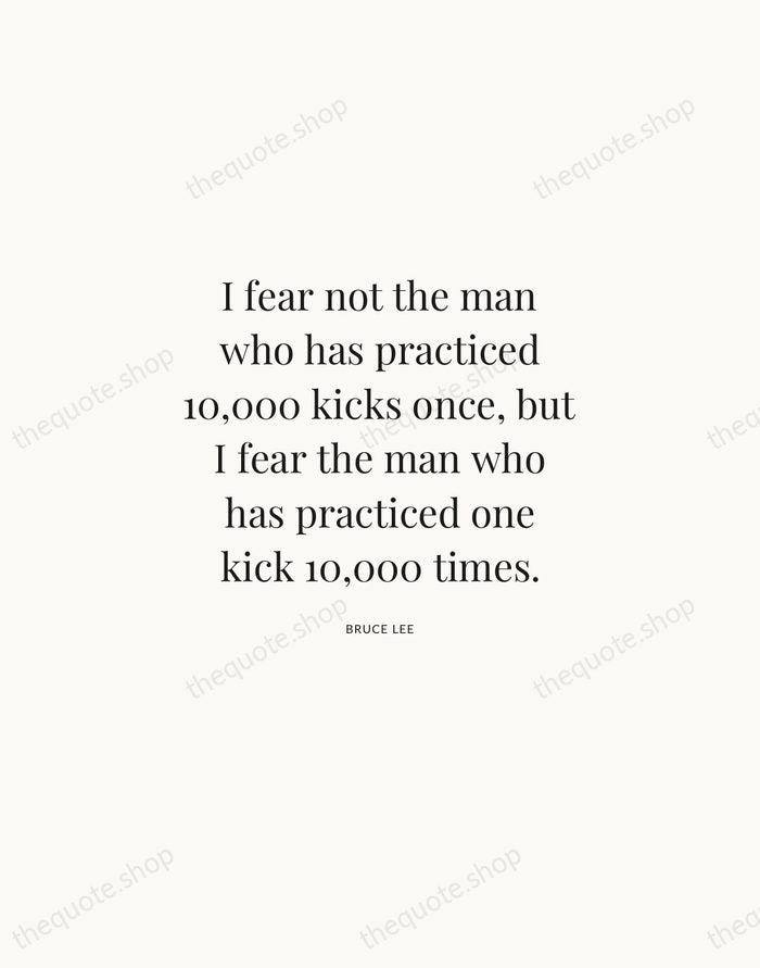 I fear not the man who has practiced 10,000 kicks once, but… — Bruce Lee | Printable Wall Art — Atelier Serif