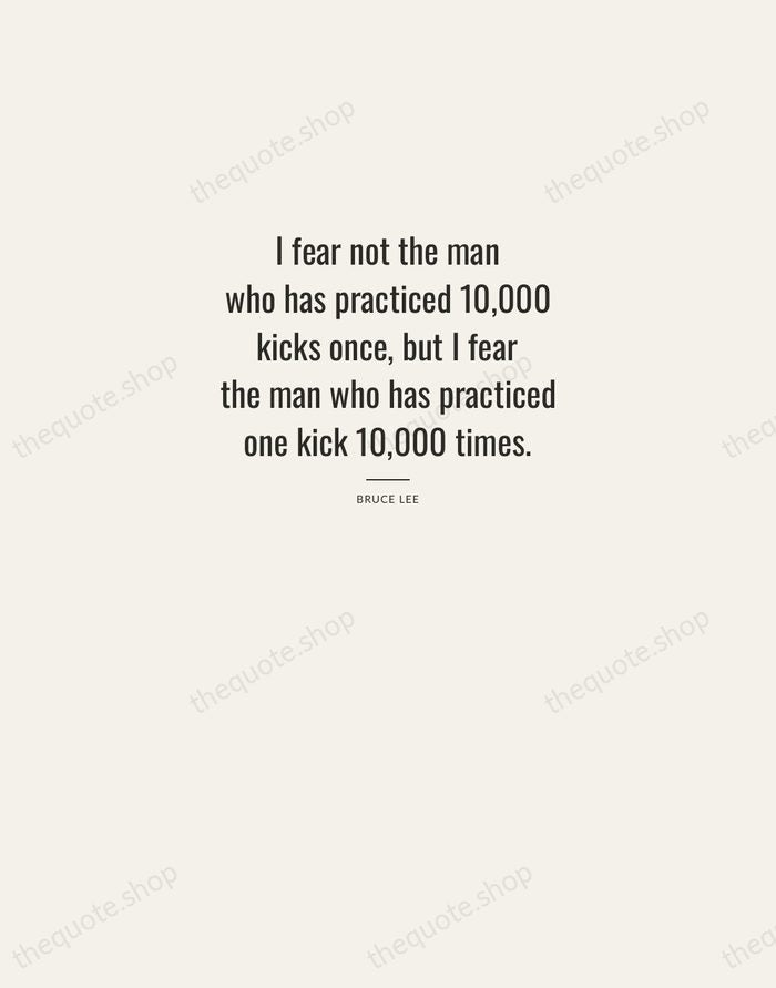 I fear not the man who has practiced 10,000 kicks once, but… — Bruce Lee — Letterpress Caps