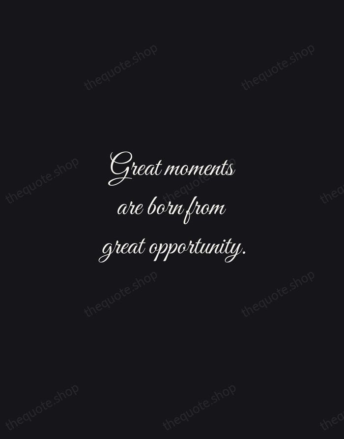 Great moments are born from great opportunity. — Herb Brooks — Night Script