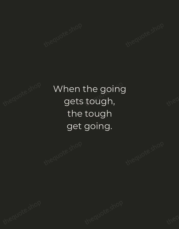 When the going gets tough, the tough get going. — Knute Rockne — Tracked Caps Unsigned