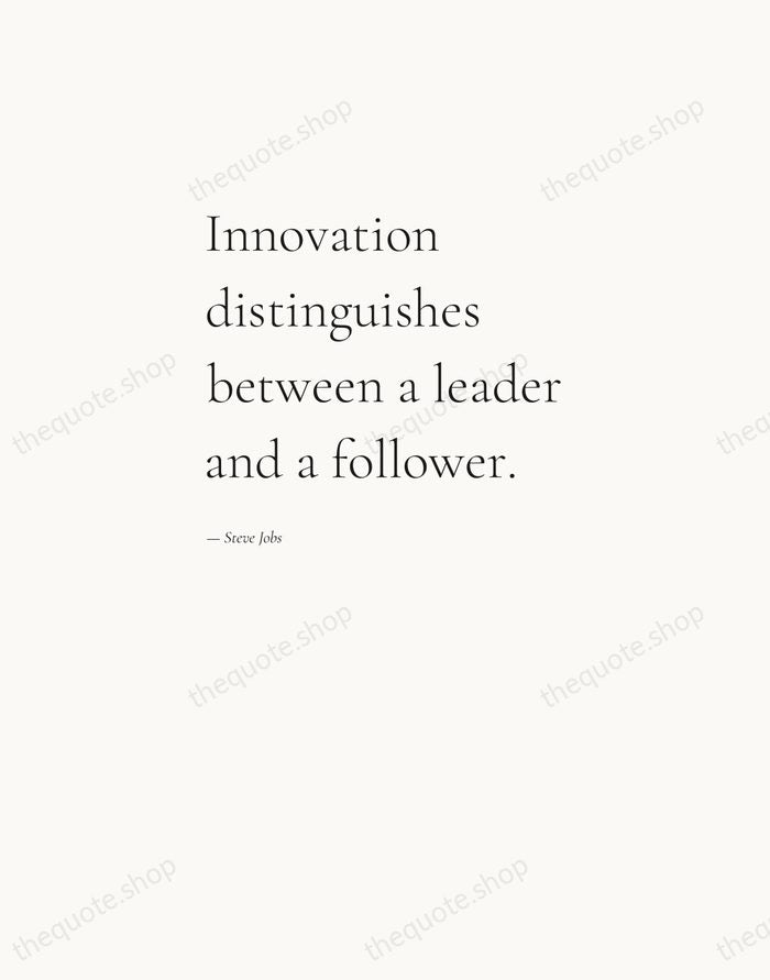 Innovation distinguishes between a leader and a follower. — Steve Jobs — Editorial Left Serif