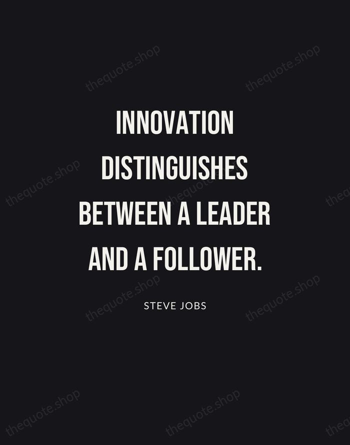 Innovation distinguishes between a leader and a follower. — Steve Jobs | Printable Wall Art — Poster Condensed