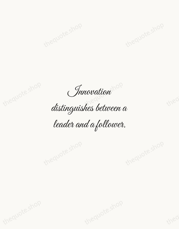 Innovation distinguishes between a leader and a follower. — Steve Jobs — Script Whisper