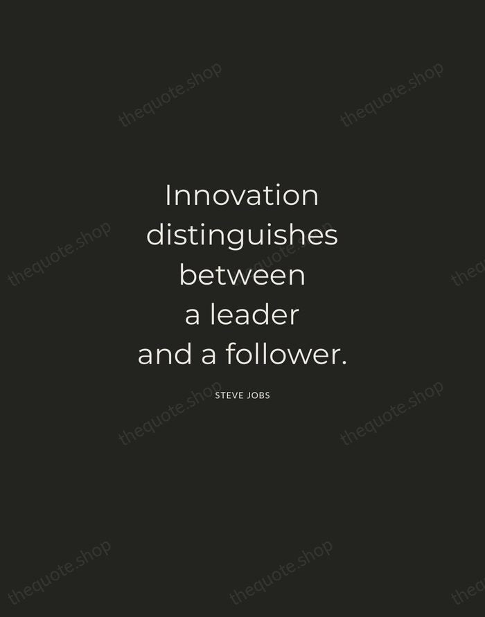 Innovation distinguishes between a leader and a follower. — Steve Jobs — Charcoal Sans