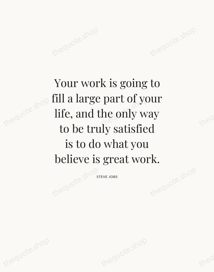 Your work is going to fill a large part of your life… — Steve Jobs | Printable Wall Art — Atelier Serif