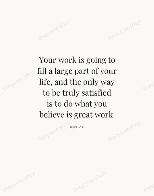 Your work is going to fill a large part of your life… — Steve Jobs | Printable Wall Art — Atelier Serif