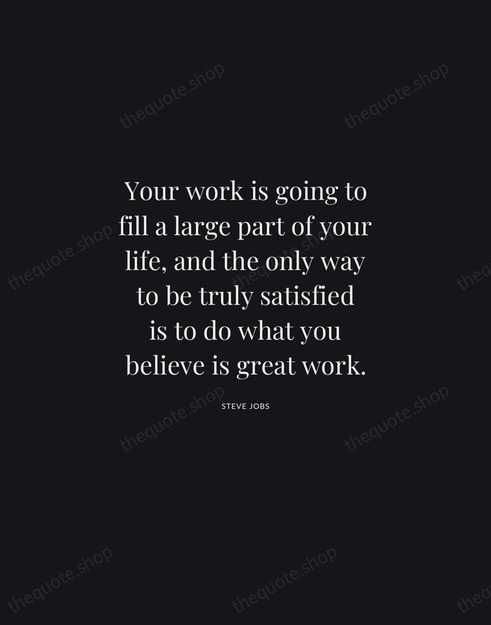 Your work is going to fill a large part of your life… — Steve Jobs | Printable Wall Art — Midnight Serif
